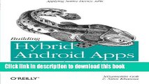 [New] EBook Building Hybrid Android Apps with Java and JavaScript: Applying Native Device APIs