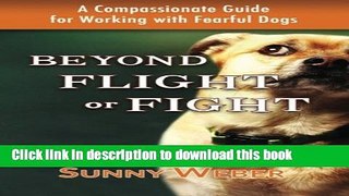 [PDF] Beyond Flight or Fight: A Compassionate Guide for Working with Fearful Dogs Full Online