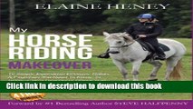 [PDF] My Horse Riding Makeover: 10 Simple Equestrian Lessons, Habits and Exercises you need to