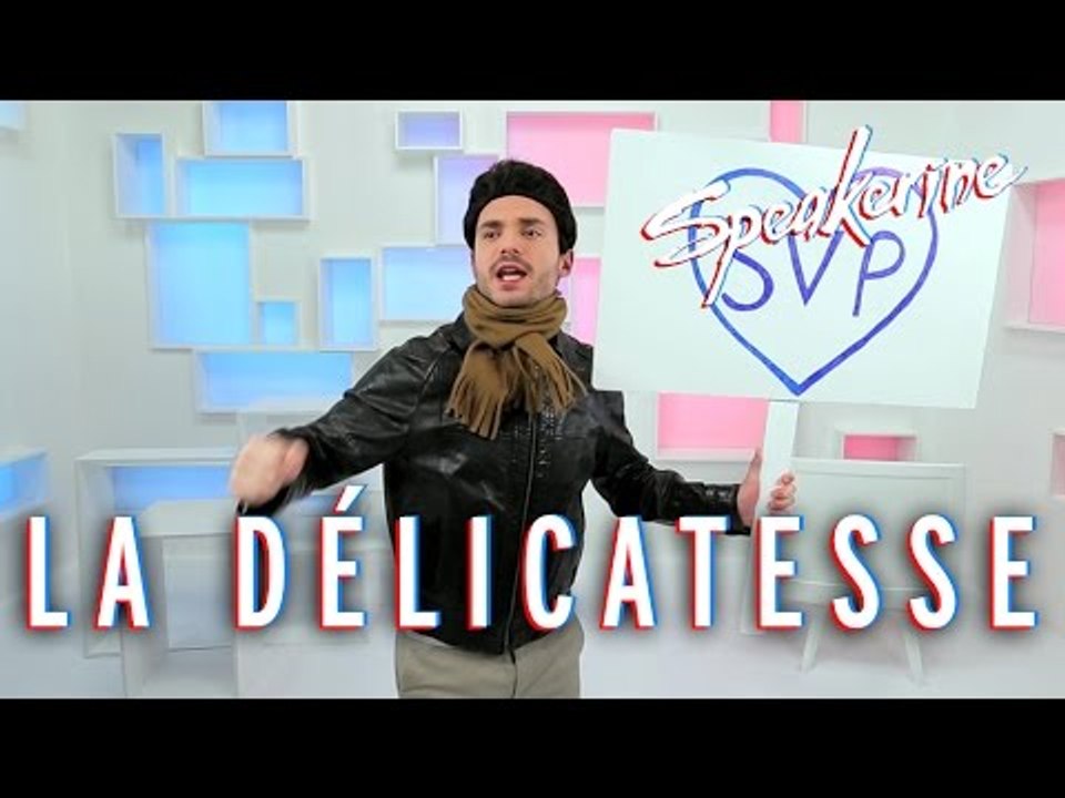 La délicatesse - Speakerine