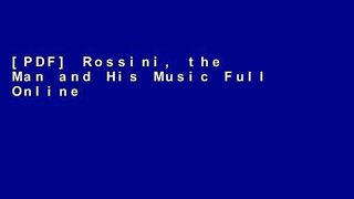 [PDF] Rossini, the Man and His Music Full Online