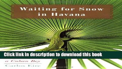 [PDF] Waiting for Snow in Havana: Confessions of a Cuban Boy Popular Colection