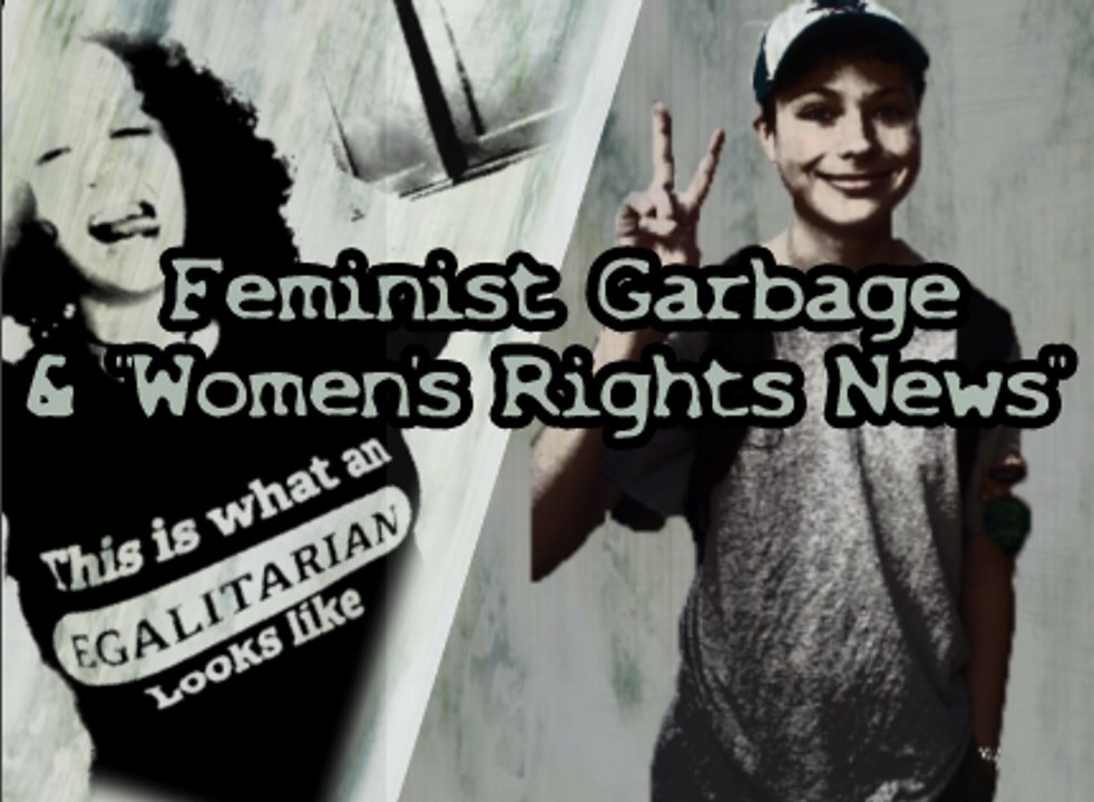 FEMINIST GARBAGE & WOMENS RIGHTS NEWS BULLSH*T