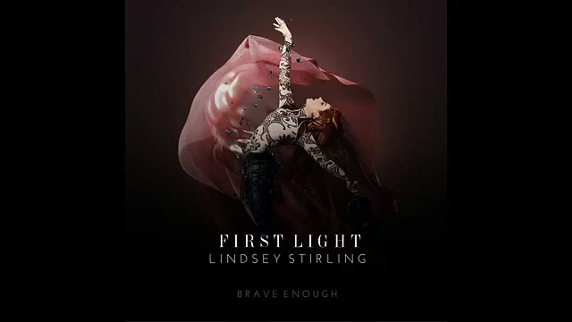 First Light - Lindsey Stirling ☆New Album☆ - Brave Enough 2016 - Vidéo  Dailymotion