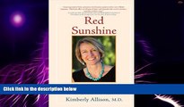 Full [PDF] Downlaod  Red Sunshine: A Story of Strength and Inspiration from a Doctor Who Survived