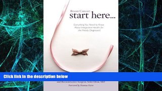 Must Have  Breast Cancer: Start Here: Everything You Need to Know About Integrative Health for