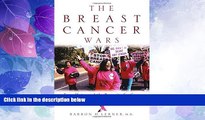Big Deals  The Breast Cancer Wars: Hope, Fear, and the Pursuit of a Cure in Twentieth-Century