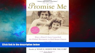 Must Have  Promise Me: How a Sister s Love Launched the Global Movement to End Breast Cancer