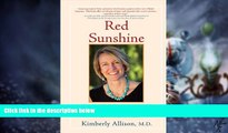 READ FREE FULL  Red Sunshine: A Story of Strength and Inspiration from a Doctor Who Survived