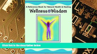 READ FREE FULL  Wellness Wisdom - Inspired by One Woman s Journey with Breast Cancer  Download