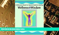 READ FREE FULL  Wellness Wisdom - Inspired by One Woman s Journey with Breast Cancer  Download