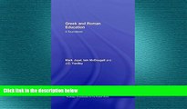 READ book  Greek and Roman Education: A Sourcebook (Routledge Sourcebooks for the Ancient World)