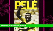 GET PDF  Pele. Memorias del mejor futbolista de todos los tiempos (Biografias y Memorias) (Spanish