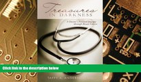 Must Have  Treasures in Darkness: A Doctor s Personal Journey Through Breast Cancer  READ Ebook