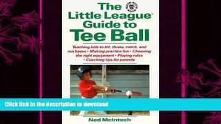 READ BOOK  The Little League Guide to Tee Ball FULL ONLINE