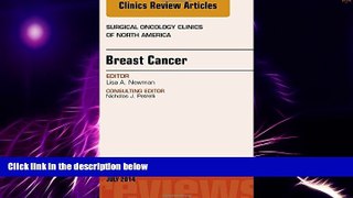 Must Have  Breast Cancer, An Issue of Surgical Oncology Clinics of North America, 1e (The