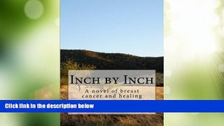 Big Deals  Inch by Inch: A novel of breast cancer and healing  Best Seller Books Best Seller