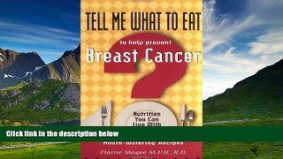 READ FREE FULL  Tell Me What to Eat to Help Prevent Breast Cancer: Nutrition You Can Live with
