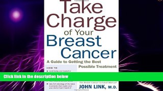 READ FREE FULL  Take Charge of Your Breast Cancer: A Guide to Getting the Best Possible