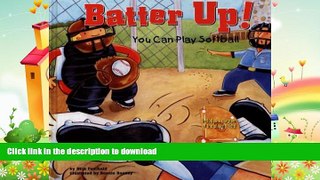 EBOOK ONLINE  Batter Up!: You Can Play Softball (Game Day)  GET PDF