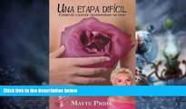 Must Have  Una etapa difÃ­cil: CÃ³mo el cÃ¡ncer transformÃ³ mi vida (Spanish Edition)  READ Ebook
