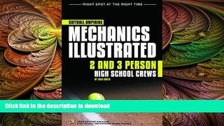 EBOOK ONLINE  Softball Umpiring Mechanics Illustrated: 2 and 3 Person High School Crews includes