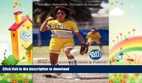 READ BOOK  SOFTBALL FASTPITCH - PITCHING FUNDAMENTALS FULL ONLINE