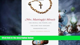 Must Have  Mrs. Mattingly s Miracle: The Prince, the Widow, and the Cure That Shocked Washington