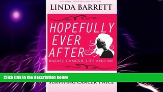 READ FREE FULL  HOPEFULLY EVER AFTER: Breast Cancer, Life and Me  READ Ebook Full Ebook Free