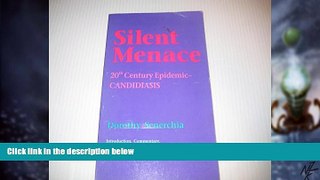 READ FREE FULL  Silent Menace: Twentieth Century Epidemic--Candidiasis  READ Ebook Full Ebook Free