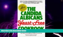 Must Have  The Candida Albicans Yeast-Free Cookbook  READ Ebook Full Ebook Free