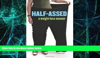 READ FREE FULL  Half-Assed: A Weight-Loss Memoir  READ Ebook Full Ebook Free