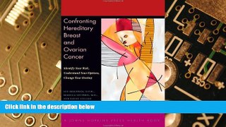 Must Have  Confronting Hereditary Breast and Ovarian Cancer: Identify Your Risk, Understand Your