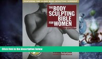 Must Have  The Body Sculpting Bible for Women, Third Edition: The Ultimate Women s Body Sculpting