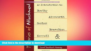 READ ONLINE Theories of Attachment: An Introduction to Bowlby, Ainsworth, Gerber, Brazelton,
