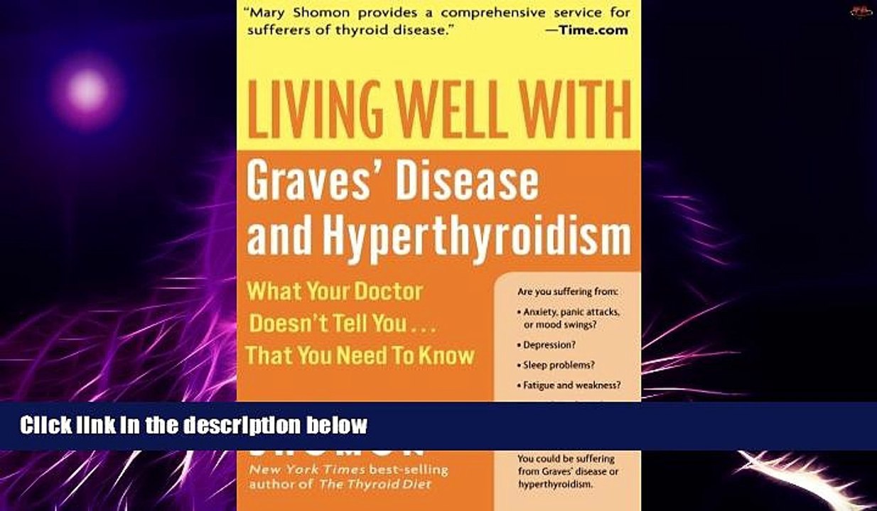 READ FREE FULL  Living Well with Graves  Disease and Hyperthyroidism: What Your Doctor Doesn t