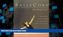 Big Deals  The BalleCoreÂ® Workout: Integrating Pilates, Hatha Yoga, and Ballet in an Innovative