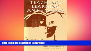 PDF ONLINE Teaching / Learning Anti-Racism: A Developmental Approach READ PDF FILE ONLINE
