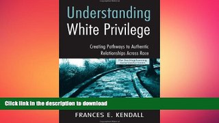 FAVORIT BOOK Understanding White Privilege:  Creating Pathways to Authentic Relationships Across