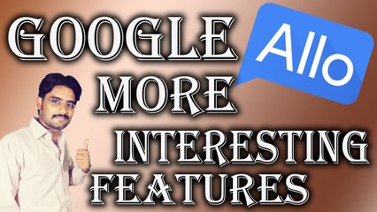 Google Allo app upcoming more interesting Features Explained in [Hindi / Urdu]