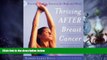 READ FREE FULL  Thriving After Breast Cancer: Essential Healing Exercises for Body and Mind