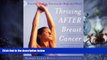 READ FREE FULL  Thriving After Breast Cancer: Essential Healing Exercises for Body and Mind