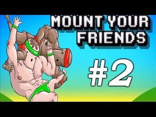 Mount your friends # 2 | 什麼叫自作孽
