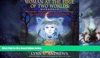 Must Have  Woman at the Edge of Two Worlds Workbook: Menopause and the Feminine Rites of Passage