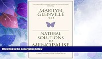 Big Deals  Natural Solutions to Menopause: How to stay healthy before, during and beyond the