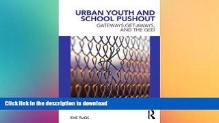 PDF ONLINE Urban Youth and School Pushout: Gateways, Get-aways, and the GED (Critical Youth