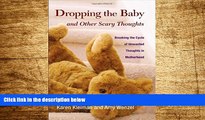 Must Have  Dropping the Baby and Other Scary Thoughts: Breaking the Cycle of Unwanted Thoughts in