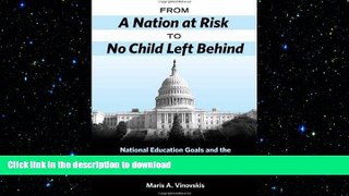 FAVORIT BOOK From a Nation at Risk to No Child Left Behind: National Education Goals and the