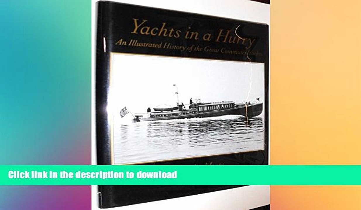 READ BOOK  Yachts in a Hurry: An Illustrated History of the Great Commuter Yachts  BOOK ONLINE