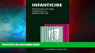 Full [PDF] Downlaod  Infanticide: Psychosocial and Legal Perspectives on Mothers Who Kill  READ